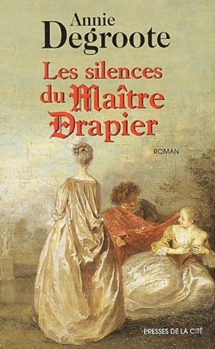 Livrenpoche : Les silences du maître drapier - Annie Degroote - Livre