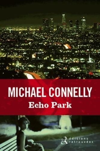 Livrenpoche : Echo park - Michael Connelly - Livre