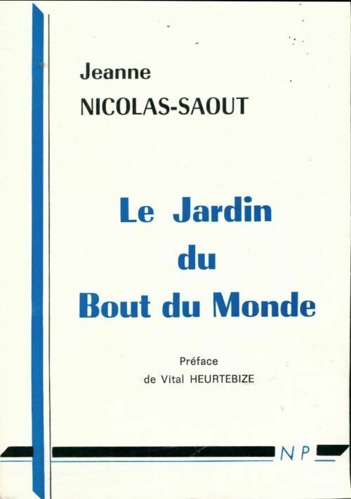 Livrenpoche : Le jardin du bout du monde - Michel Saunier - Livre