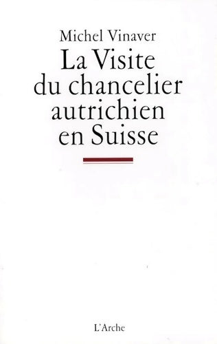 Livrenpoche : La visite du chancelier autrichien en Suisse - Michel Vinaver - Livre