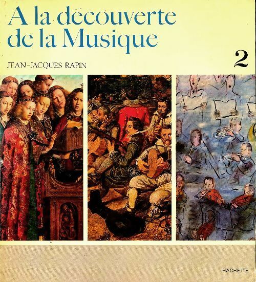 Livrenpoche : A la découverte de la musique Tome II - Jean-Jacques Rapin - Livre