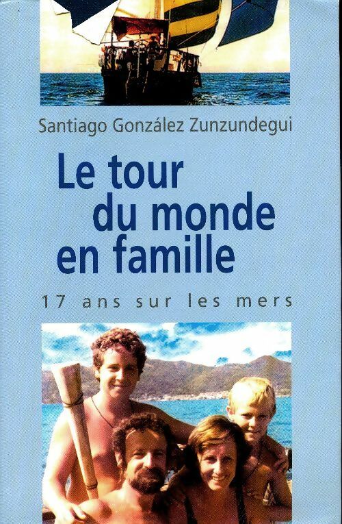 Livrenpoche : Le tour du monde en famille - Santiago Zunzundegui - Livre