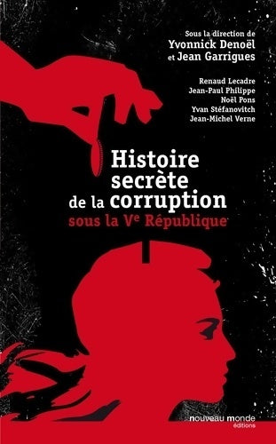 Livrenpoche : Histoire secrète de la corruption sous la Ve république - Yvonnick Denoël - Livre