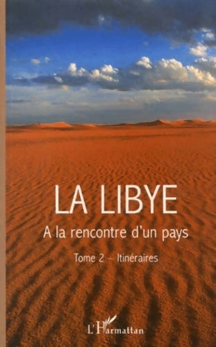 La Libye A la découverte d'un pays Tome II : Itinéraires - Jean Bisson -  L'Harmattan GF - Livre