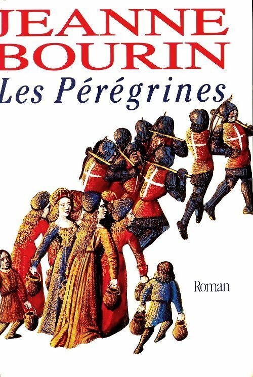 Livrenpoche : Les pérégrines - Jeanne Bourin - Livre
