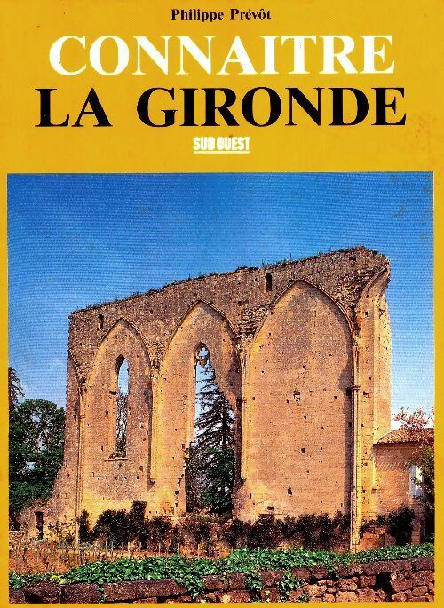 Livrenpoche : Connaître la Gironde - Philippe Prévot - Livre