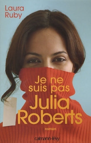 Livrenpoche : Je ne suis pas Julia Roberts - Laura Ruby - Livre