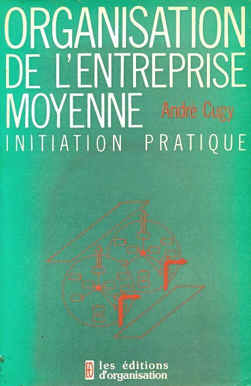 Livrenpoche : Organisation de l'entreprise moyenne - André Cugy - Livre