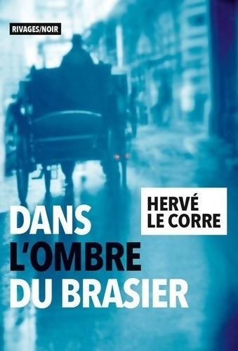 Livrenpoche : Dans l'ombre du brasier - Hervé Le Corre - Livre