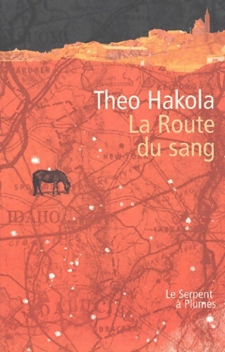 Livrenpoche : La route du sang - Théo Hakola - Livre