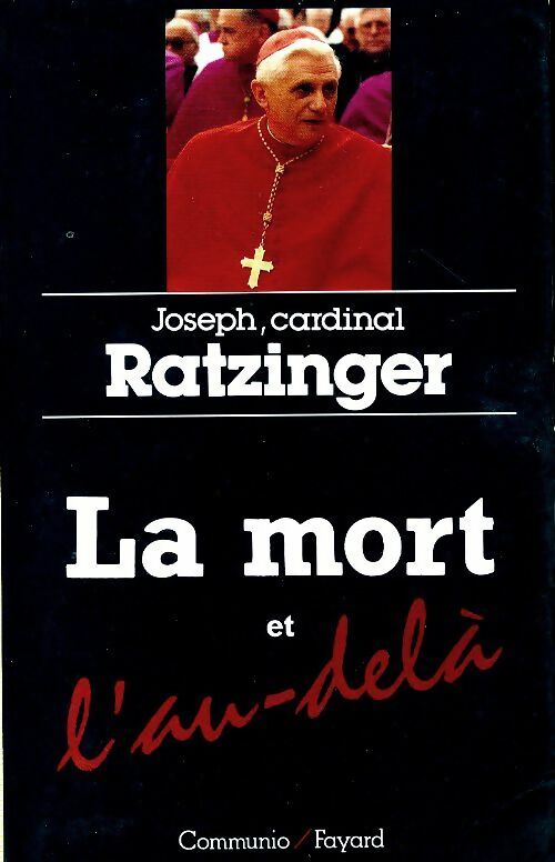 Livrenpoche : La mort et l'au-delà : Court traité d'espérance chrétienne - Cardinal Joseph Ratzinger - Livre