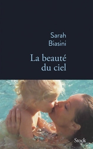 Livrenpoche : La beauté du ciel - Sarah Biasini - Livre