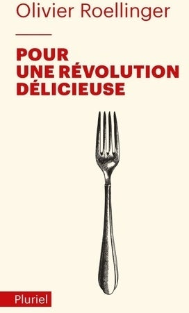 Pour une révolution délicieuse - Olivier Roellinger - Livre