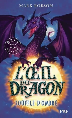 L'oeil du dragon Tome II : Souffle d'ombre - Mark Robson - Livre