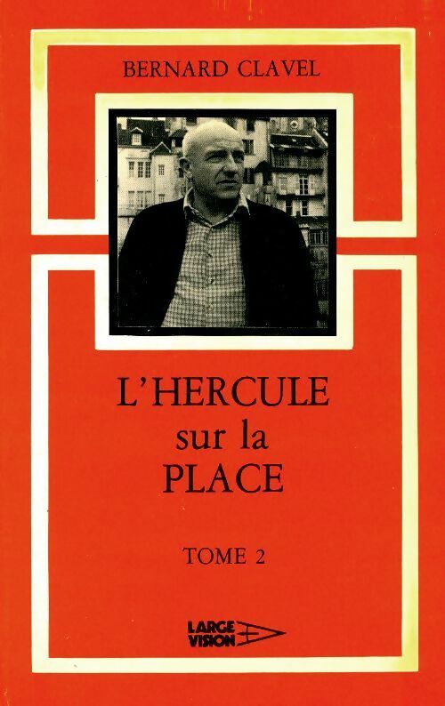 L'Hercule sur la place Tome II - Bernard Clavel -  Large Vision GF - Livre