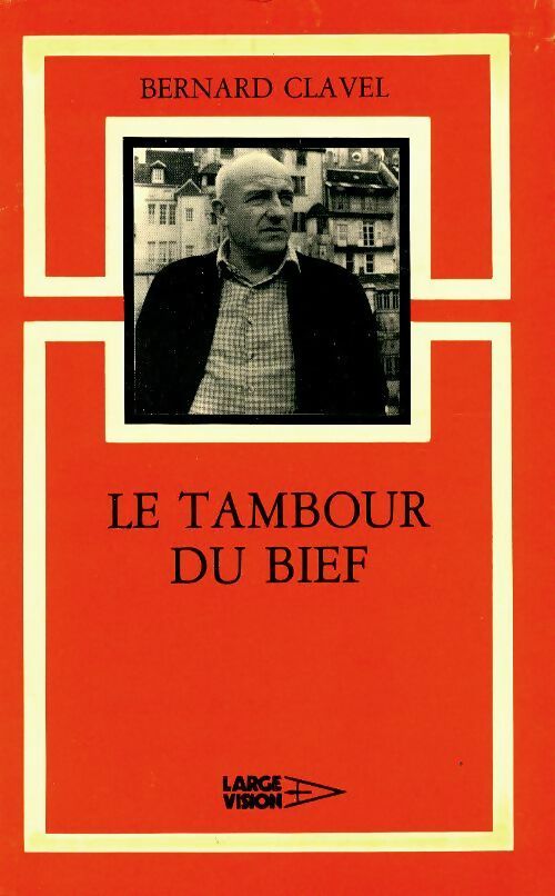 Livrenpoche : Le tambour du bief - Bernard Clavel - Livre