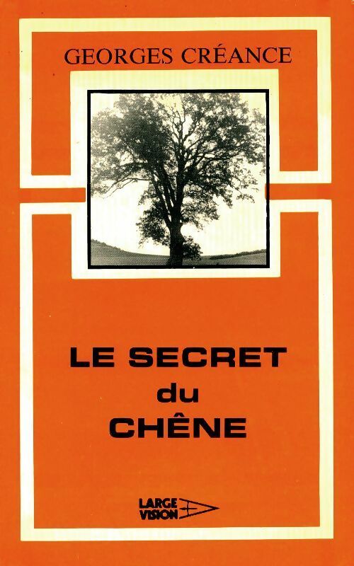 Livrenpoche : Le secret du chêne - Georges Créance - Livre