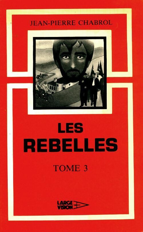 Livrenpoche : Les rebelles Tome III - Jean-Pierre Chabrol - Livre