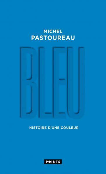 Livrenpoche : Bleu. Histoire d'une couleur - Michel Pastoureau - Livre
