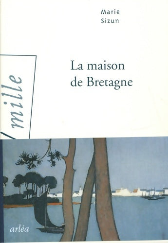 Livrenpoche : La maison de Bretagne - Marie Sizun - Livre
