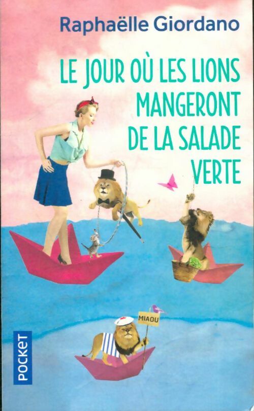 Livrenpoche : Le jour où les lions mangeront de la salade verte - Raphaëlle Giordano - Livre