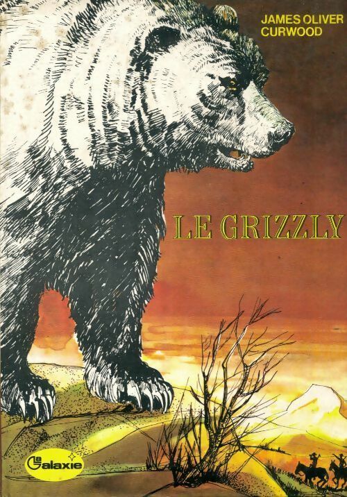 Livrenpoche : Le grizzly - James Oliver Curwood - Livre