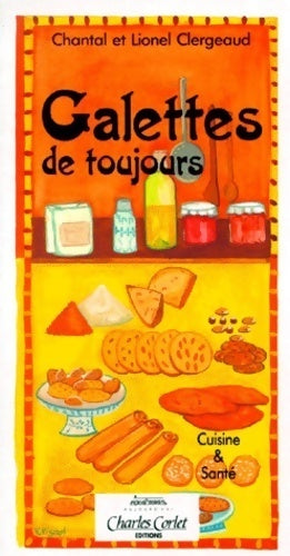 Galettes de toujours - Lionel Clergeaud -  Cuisine & Santé - Livre