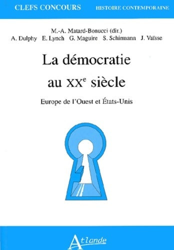 Livrenpoche : La démocratie au XXe siècle. Europe de l'ouest et Etats-Unis 1917-1989 - Collectif - Livre