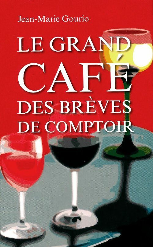Livrenpoche : Le grand café des brèves de comptoir - Jean-Marie Gourio - Livre