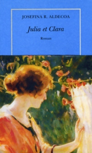 Livrenpoche : Julia et Clara - Josefina R. Aldecoa - Livre
