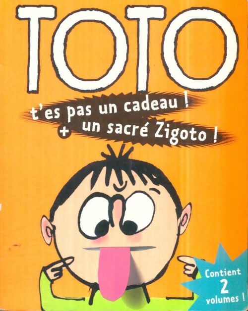 Livrenpoche : Toto : T'es pas un cadeau / Un sacré zogoto - Frank Girard - Livre