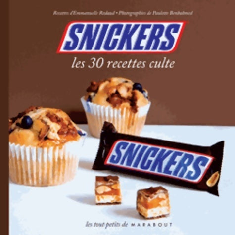 Livrenpoche : Snickers les 30 recettes culte - Emmanuelle redaud - Livre