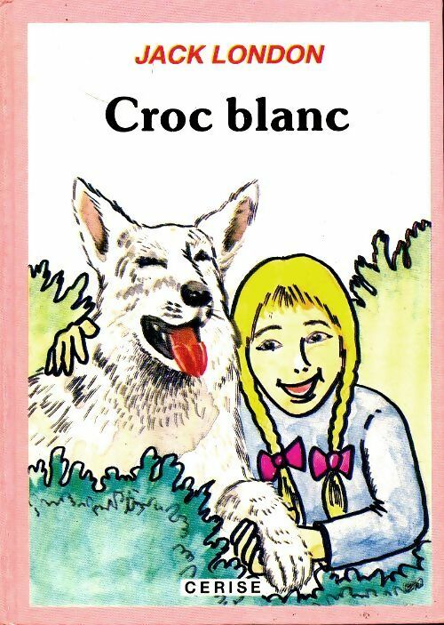 Livrenpoche : Croc-blanc - Jack London - Livre
