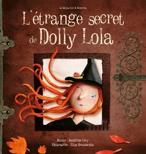L'étrange secret de Dolly Lola - Sandrine Lévy -  Eveil et découvertes GF - Livre