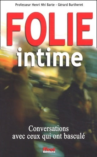 Livrenpoche : Folie intime. Conversations avec ceux qui ont basculé - Henri Nhi Barte - Livre