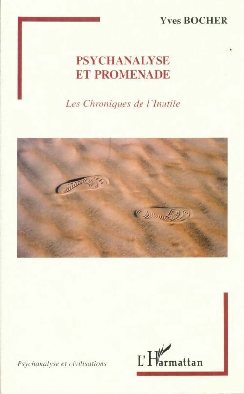 Livrenpoche : Psychanalyse et promenade. Les chroniques de l'inutile - Yves Bocher - Livre