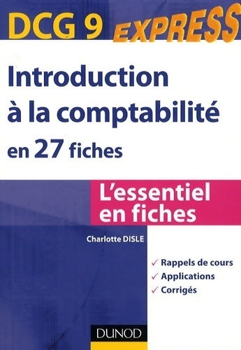 Livrenpoche : DCG 9 : Introduction à la comptabilité en 27 fiches - Charlotte Disle - Livre