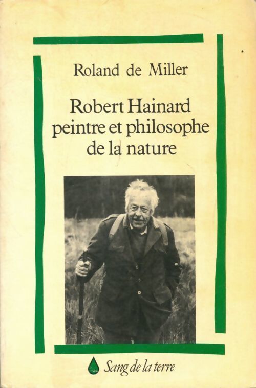Robert Hainard, peintre et philosophe de la nature - Roland De Miller - Livre
