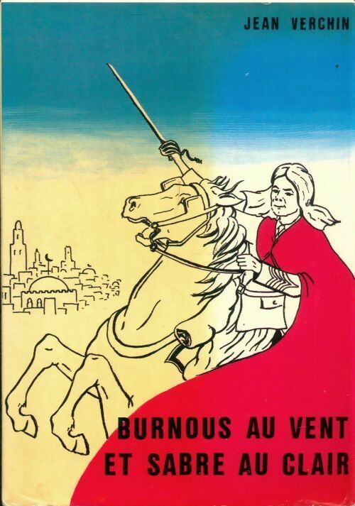 Livrenpoche : Burnous au vent et sabre au clair - Jean Verchin - Livre