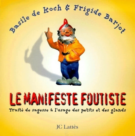 Livrenpoche : Le manifeste foutiste - Basile De Koch - Livre