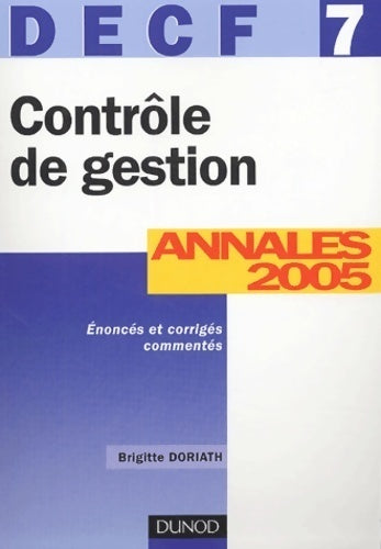 Livrenpoche : DECF n°7 Contrôle de gestion 2005 - Brigitte Doriath - Livre