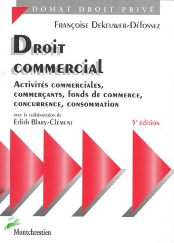 Livrenpoche : Droit commercial. Activité commerciales, commerçants, fonds de commerce, concurrence, consommation - Françoise Dekeuwer-Défossez - Livre