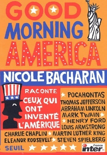 Livrenpoche : Good morning America. Ceux qui ont inventé l'Amérique - Nicole Bacharan - Livre