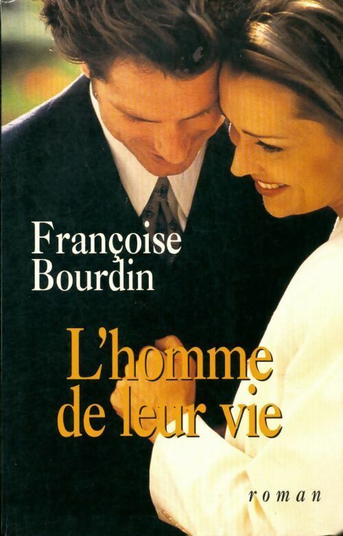 Livrenpoche : L'homme de leur vie - Françoise Bourdin - Livre