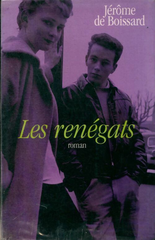 Livrenpoche : Les renégats - Jérôme De Boissard - Livre