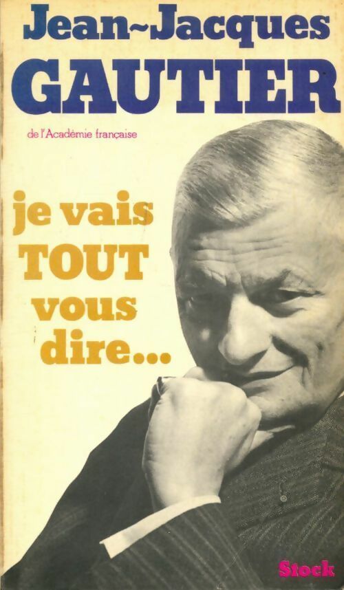 Livrenpoche : Je vais tout vous dire - Jean-Jacques Gautier - Livre