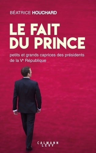 Le fait du prince - Béatrice Houchard - Livre