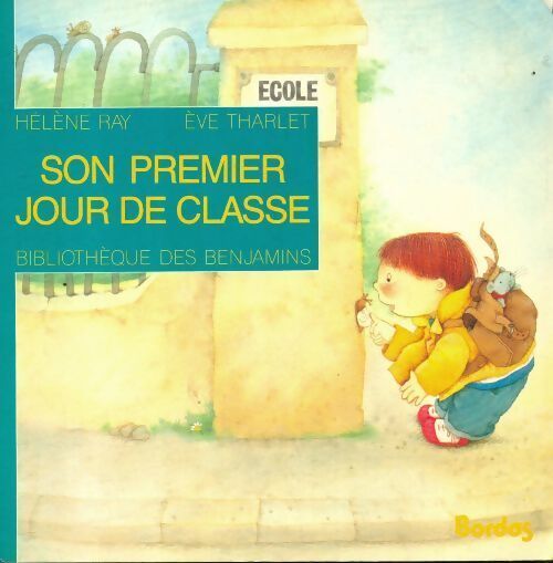 Son premier jour de classe - Hélène Ray, Eve Tharlet - Livre