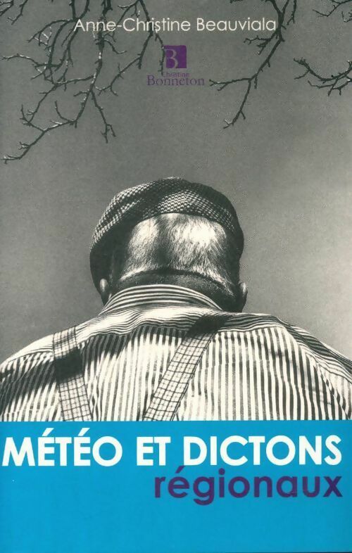 Livrenpoche : Météo et dictons régionaux - Anne-Christine Beauvalia - Livre