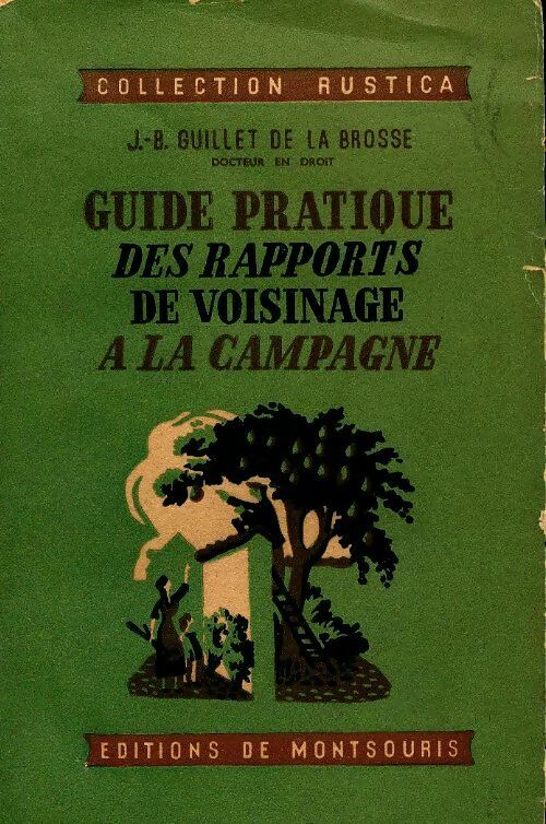 Livrenpoche : Guide pratique des rapports de voisinage à la campagne - J.-B Guillet De La Brosse - Livre